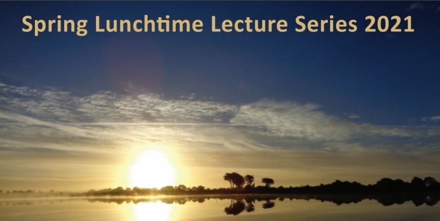 Spring Lunchtime Lecture Series 2021