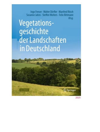 Vegetationsgeschichte der Landschaften in Deutschland&rsquo; / Vegetation History of Landscapes in Germany
