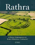 Book Cover
Rathra: a royal stronghold of early medieval Connacht 
Joe Fenwick 2021 (published by Roscommon County Council)