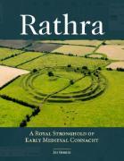 Book Cover
Rathra: a royal stronghold of early medieval Connacht 
Joe Fenwick 2021 (published by Roscommon County Council)