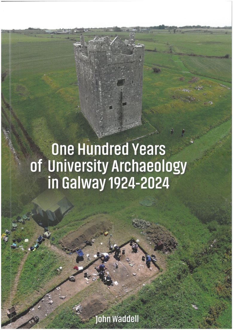 Book Cover Waddell 2024 One Hundred Years of University Archaeology in Galway 1924-2024