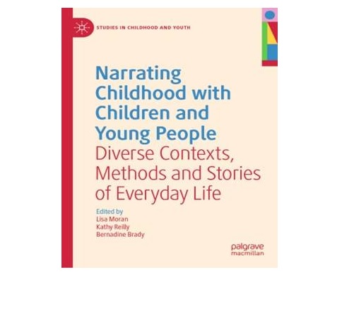 Narrating Childhood with Children and Young People: Diverse Contexts, Methods and Stories of Everyda