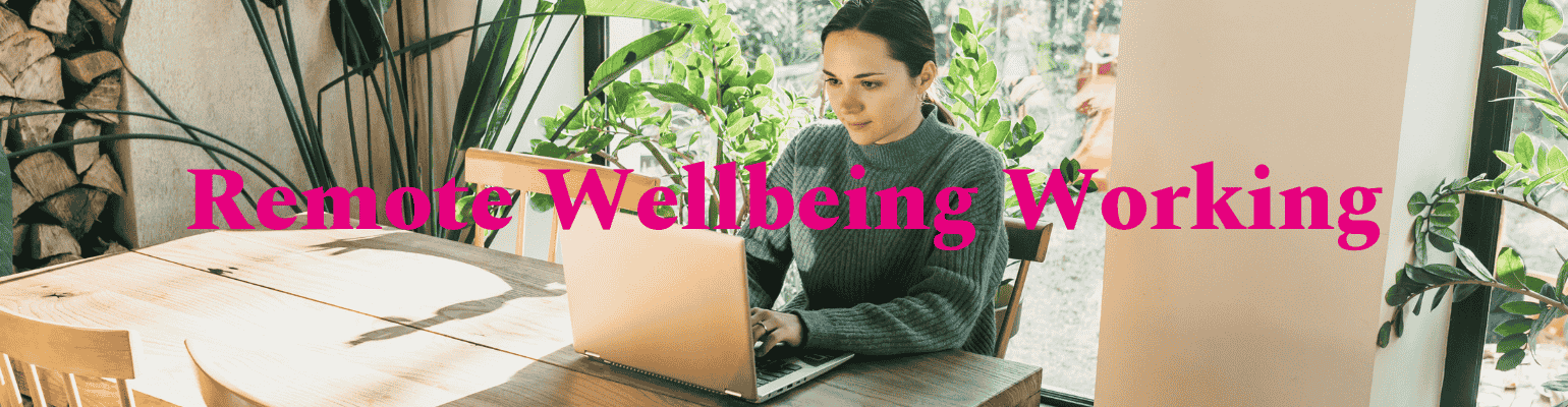 Remote Wellbeing Working banner