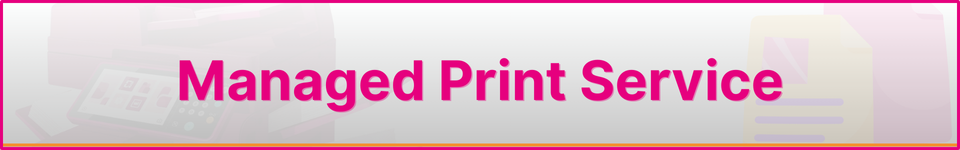 Managed Print Service Banner
