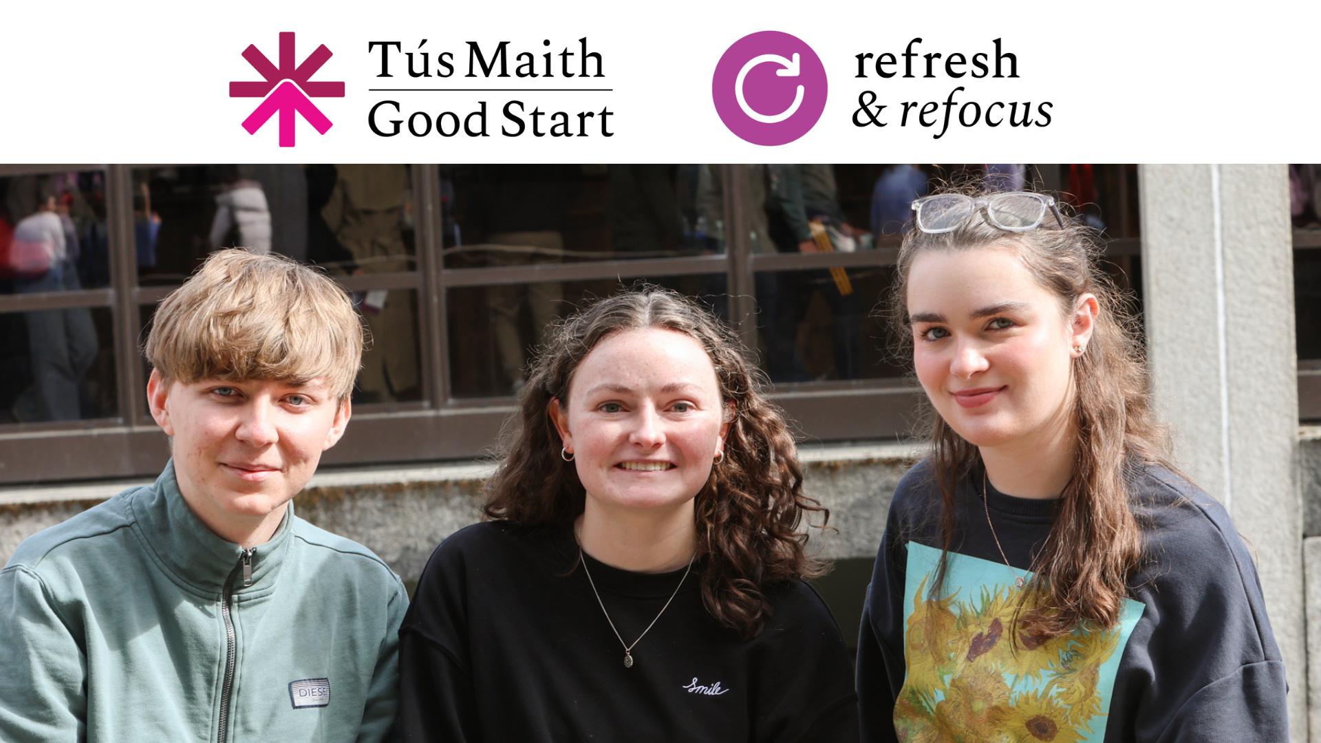 Refresh and Refocus icons and a photo of a group of 3 first year students on campus